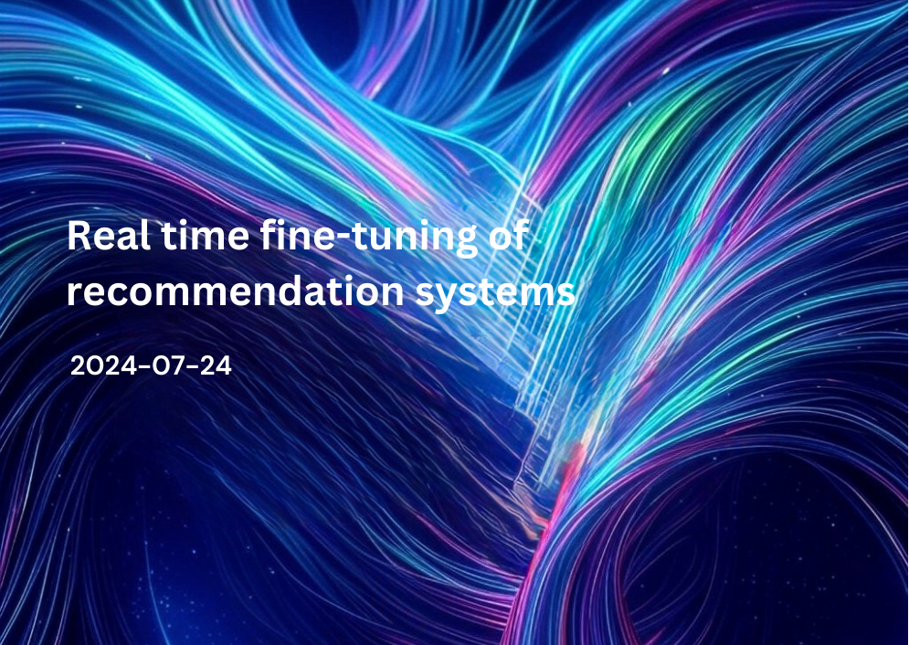 Real time fine-tuning of recommendation systems